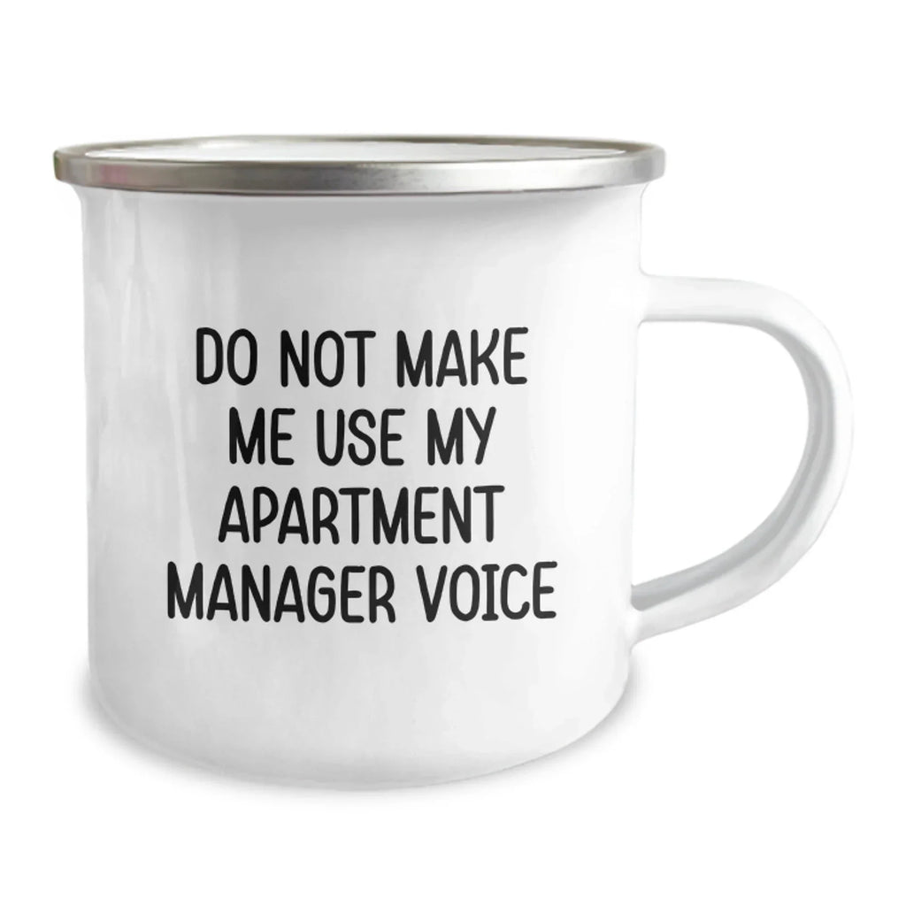 Funny Apartment Manager Gifts from Friends - Do Not Make Me Use My Apartment Manager Voice Valentine's Unique Gifts for Apartment Manager
