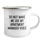 Funny Apartment Manager Gifts from Friends - Do Not Make Me Use My Apartment Manager Voice Valentine's Unique Gifts for Apartment Manager