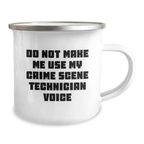 Unique Gifts from Friends for Crime Scene Technician Moms on Mother's Day - Funny Camping Mug, 'Do Not Make Me Use My Crime Scene Technician Voice' - Image 2
