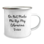 Funny Librarian Gifts for Men - Camping Mug with 'Do Not Make Me Use My Librarian Voice' - Unique Christmas Unique Gifts from Friends to Family
