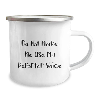 Funny Gifts from Friends for Reporters - Do Not Make Me Use My Reporter Voice Camping Mug for Christmas - Image 2