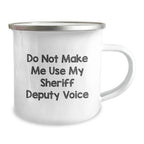 Funny Sheriff Deputy Christmas Unique Gifts from Friends and Family - Don't Make Me Use My Sheriff Deputy Voice - Unique Camping Mug Gifts for Sheriff Deputy Men and Women