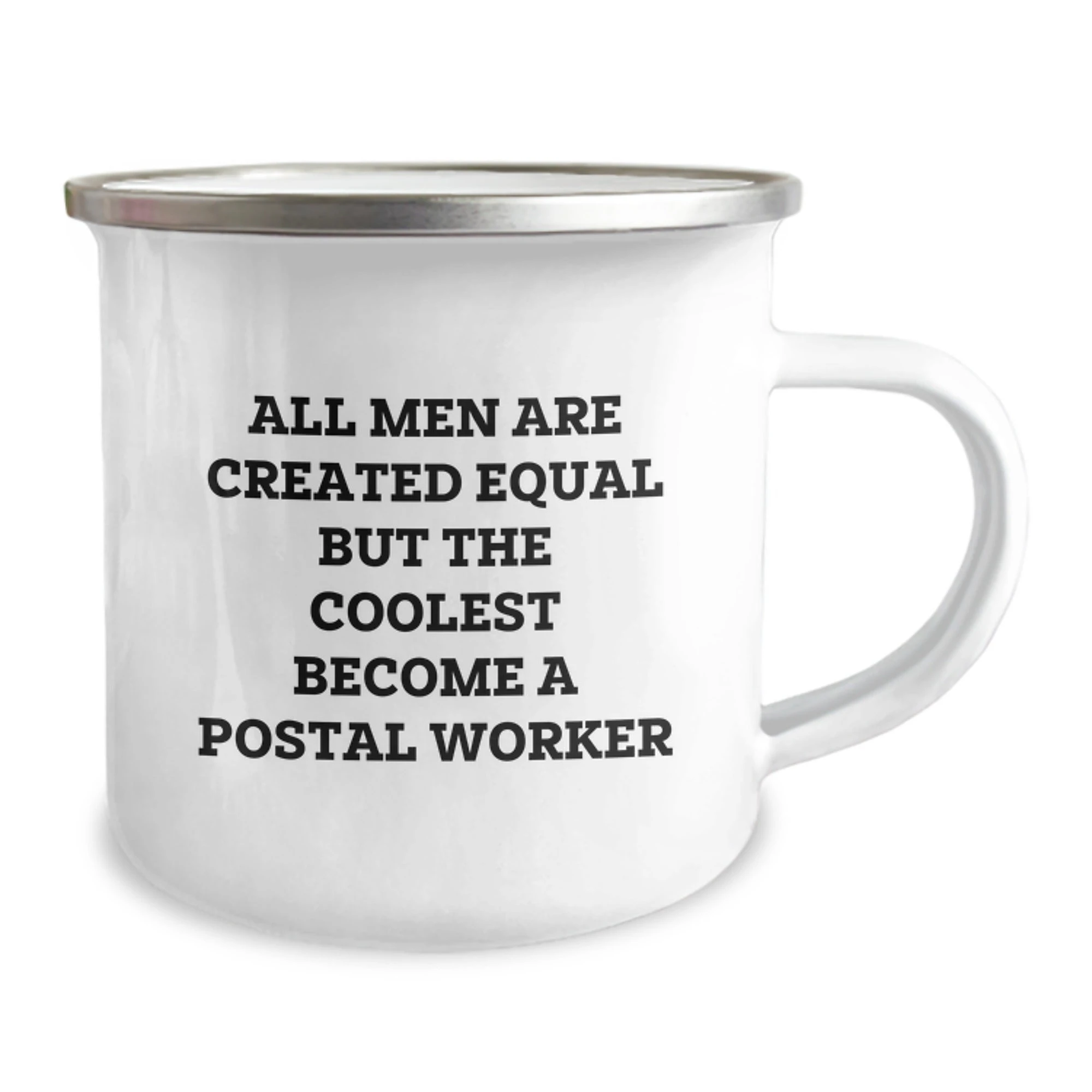 Funny Postal Worker Gifts from Men, Unique Camping Mug for Postal Worker, Inspirational Quote 'All Men Are Created Equal But The Coolest Become A Postal Worker' - Image 2