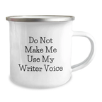 Funny Writer Gifts from Men to Women - Camping Mug for Writer - Do Not Make Me Use My Writer Voice - Mother's Day Unique Gifts - Image 2