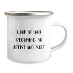Funny Artist Gifts from Friends - Look At You Becoming An Artist And Shit - Camping Mug for Artist Men Women - Unique Christmas Unique Gifts for Artist