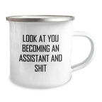 Funny Assistant Gifts from Friends for Assistant Men, Unique Christmas Unique Gifts, Camping Mug for Assistant, Look At You Becoming An Assistant And Shit
