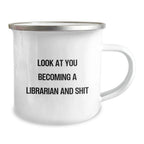 Funny Librarian Gifts from Friends - 'Look At You Becoming A Librarian And Shit' Quote on Birthday Unique Gifts for Librarian