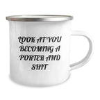 Funny Porter Gifts from Friends, Unique Birthday Unique Gifts for Him, Look at You Becoming a Porter, Funny Camping Mug