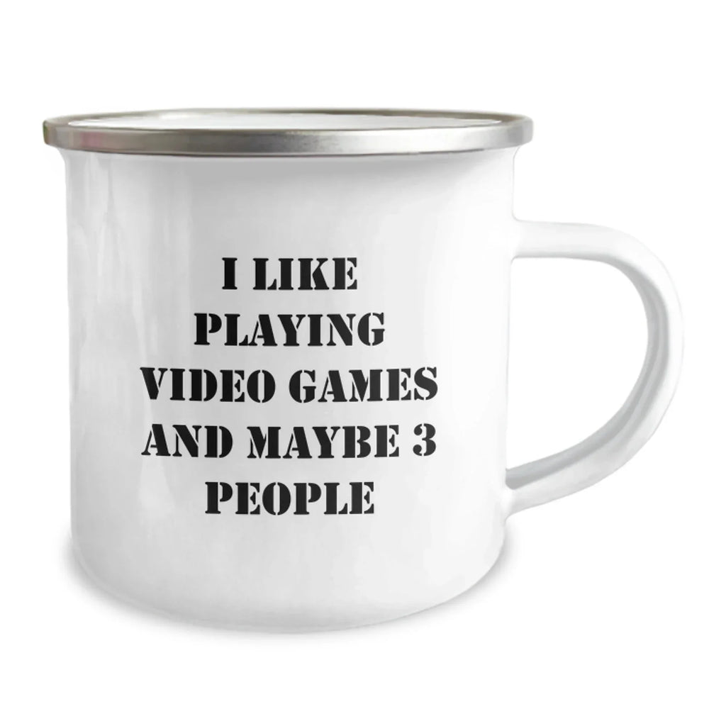 Funny Playing Video Games Camping Mug Gifts for Friends, Christmas Unique Mugs for Men, Funny Quote I Like Playing Video Games And Maybe 3 People, Camping Mug