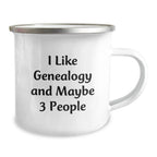 Genealogy Gifts for Genealogy Enthusiasts, Funny Camping Mug Gifts from Family, I Like Genealogy And Maybe 3 People Christmas Unique