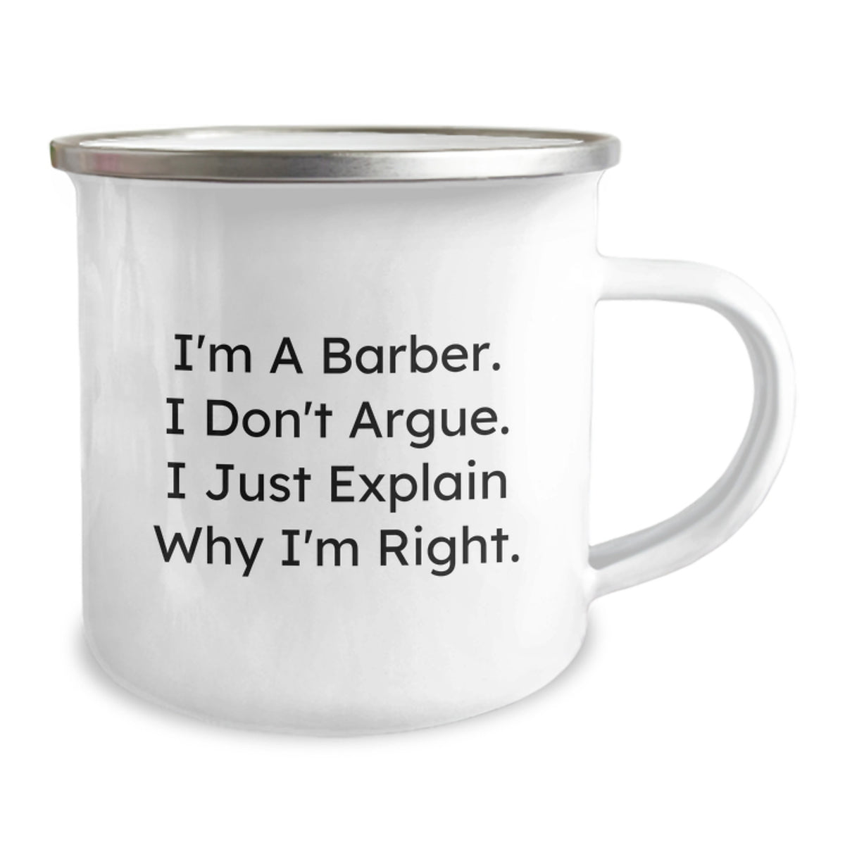Barber Gift for Him - I'm Right Quote Camping Mug Keepsake - Image 2