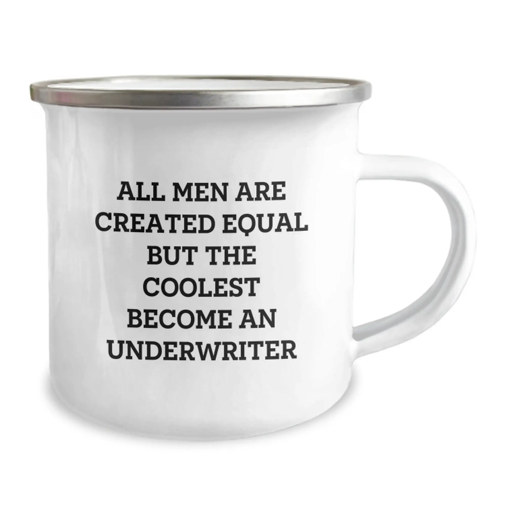 Gifts from Friends for Underwriter Graduation Unique Funny Mugs All Men Are Created Equal But The Coolest Become An Underwriter Camping Mug - Image 2