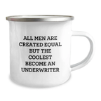 Gifts from Friends for Underwriter Graduation Unique Funny Mugs All Men Are Created Equal But The Coolest Become An Underwriter Camping Mug - Image 2