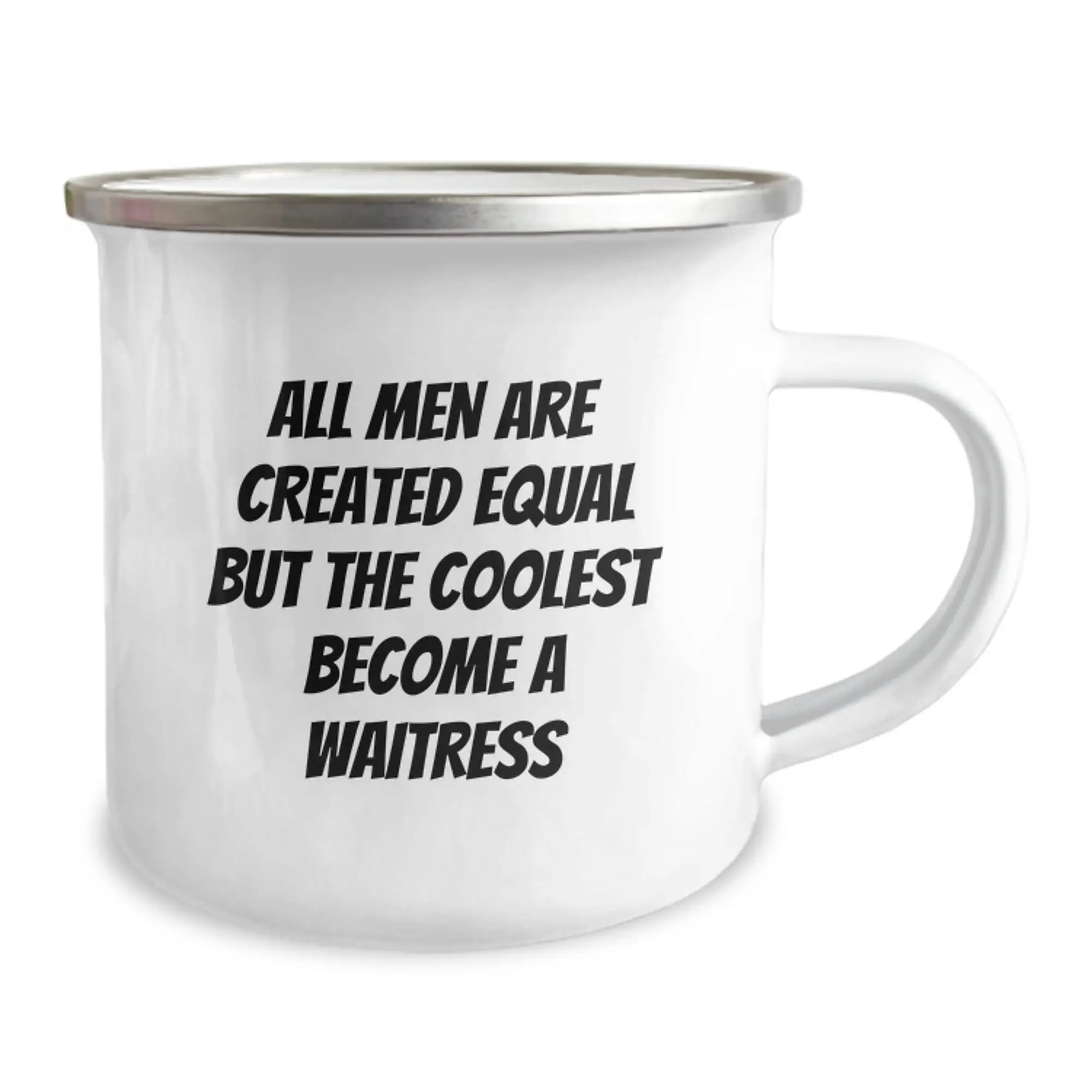 Funny Waitress Gifts from Men to Friends for Graduation Unique Camping Mugs - 'All Men Are Created Equal But The Coolest Become A Waitress' - Image 2