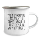 Gifts from Friends for Personal Assistant - Funny Camping Mug, Perfect for Mother's Day Unique Gifts, I'm Right Mug, Funny Personal Assistant Sayings - Image 2