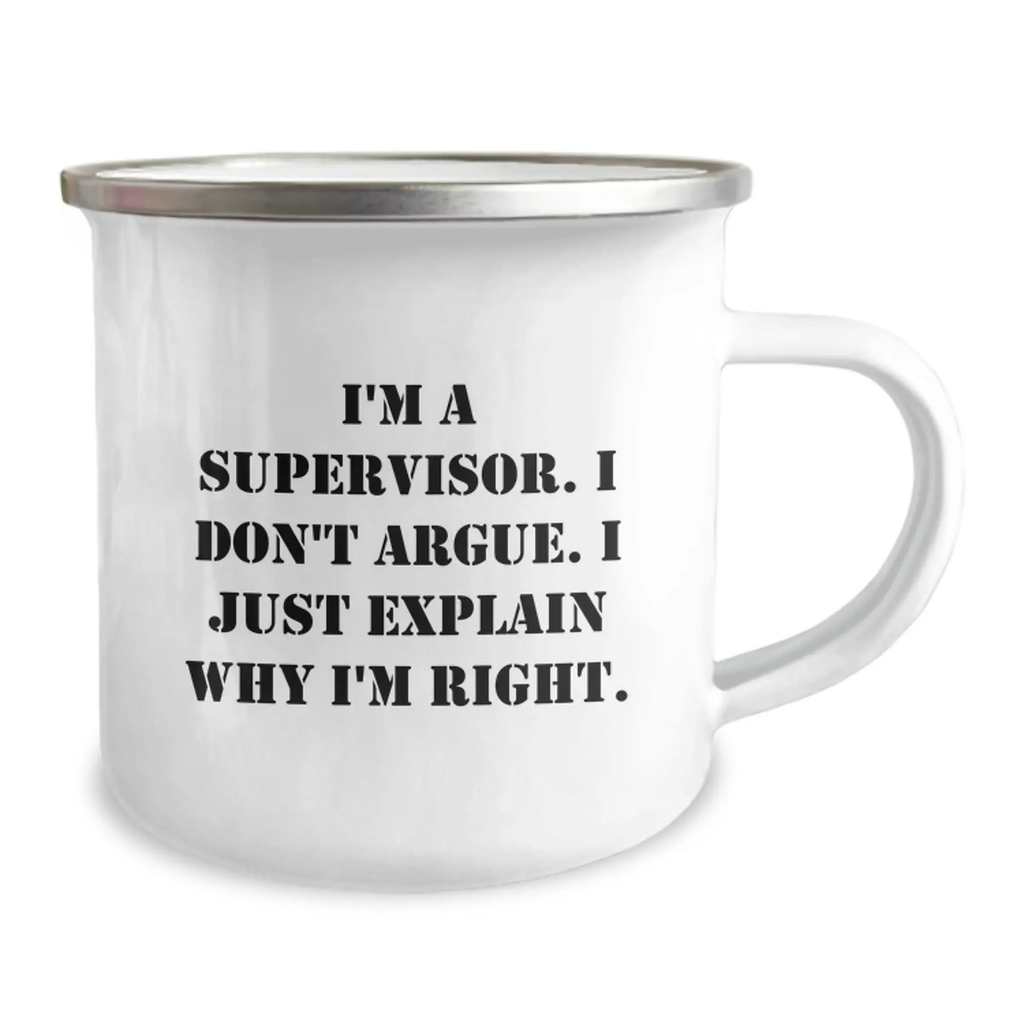 Supervisor Camping Mug – I'm a Supervisor. I Don't Argue. Gift Friends - Image 2