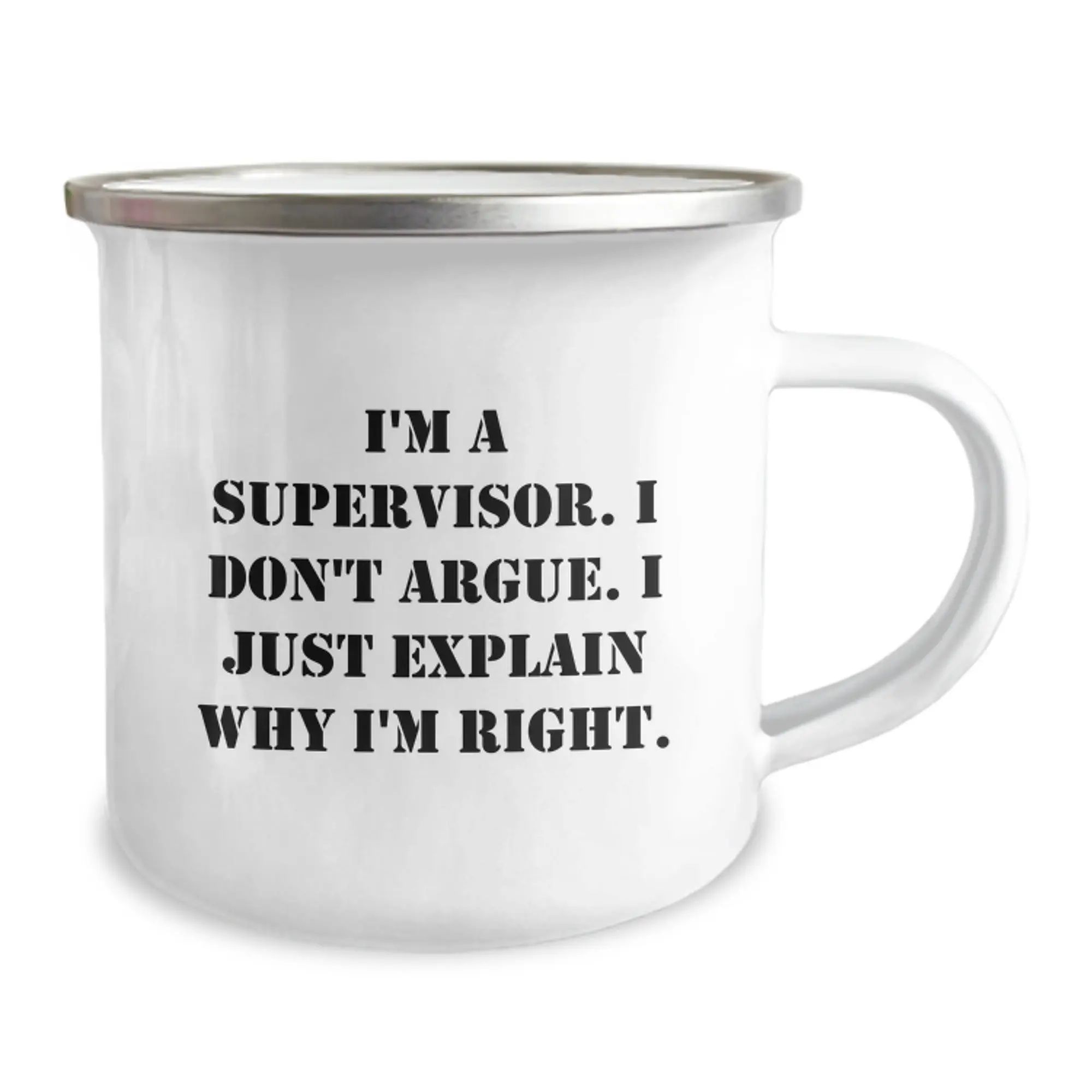 Supervisor Camping Mug – I'm a Supervisor. I Don't Argue. Gift Friends - Image 2