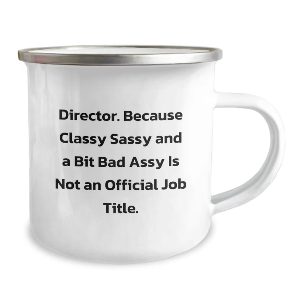 Funny Gifts from Men to Women Director Friends, Unique Camping Mug for Graduation Director, Director Quote: Classy Sassy And A Bit Fearlessy Is Not An Official Job Title - Image 2