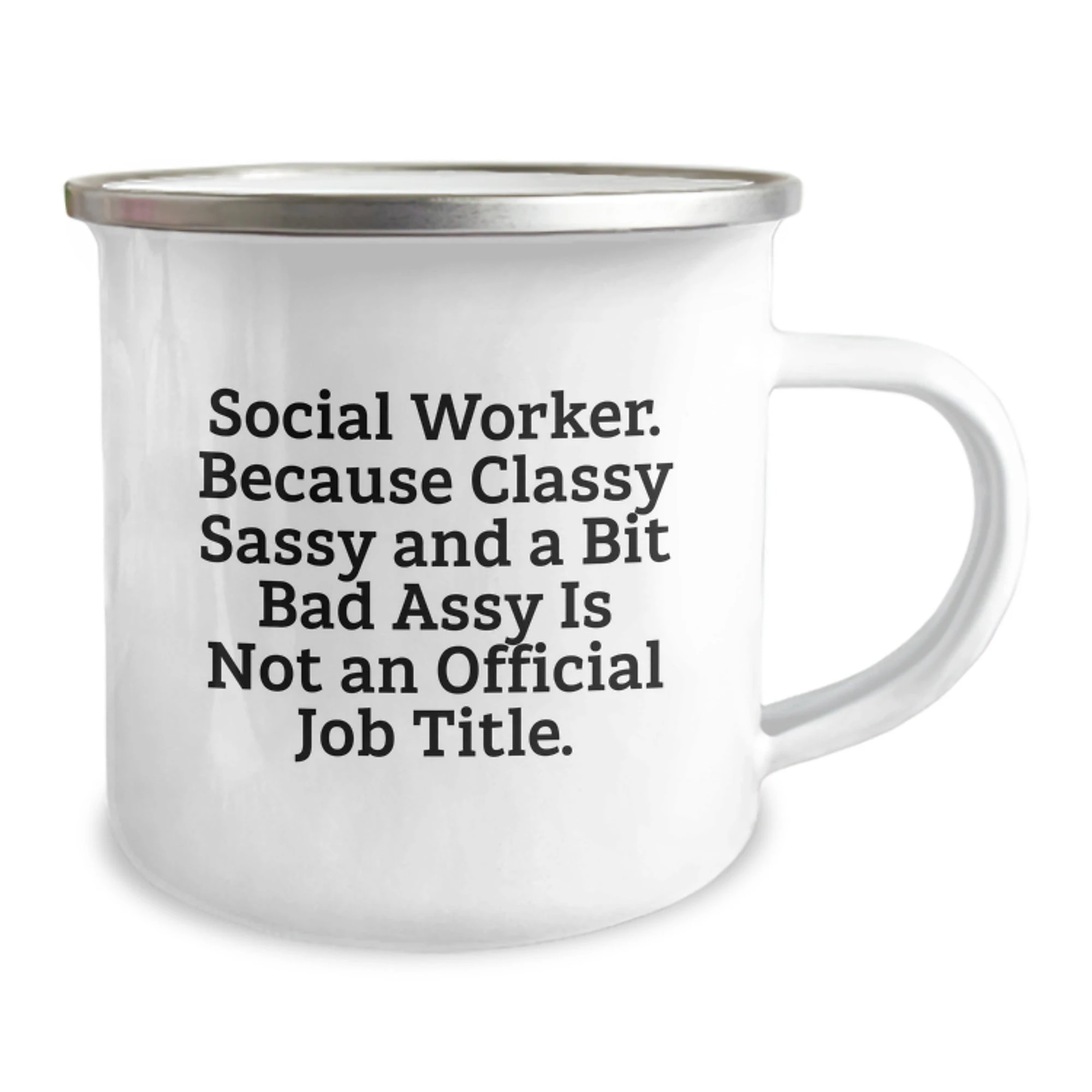 Funny Social Worker Gifts from Men Friends for Valentine's Unique Camping Mugs - Because Classy Sassy And A Bit Fearlessy Is Not An Official Job Title. - Image 2