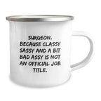 Funny Gifts from Friends to Surgeons, Unique Christmas Unique Gifts for Men, Classy Sassy Camping Mug