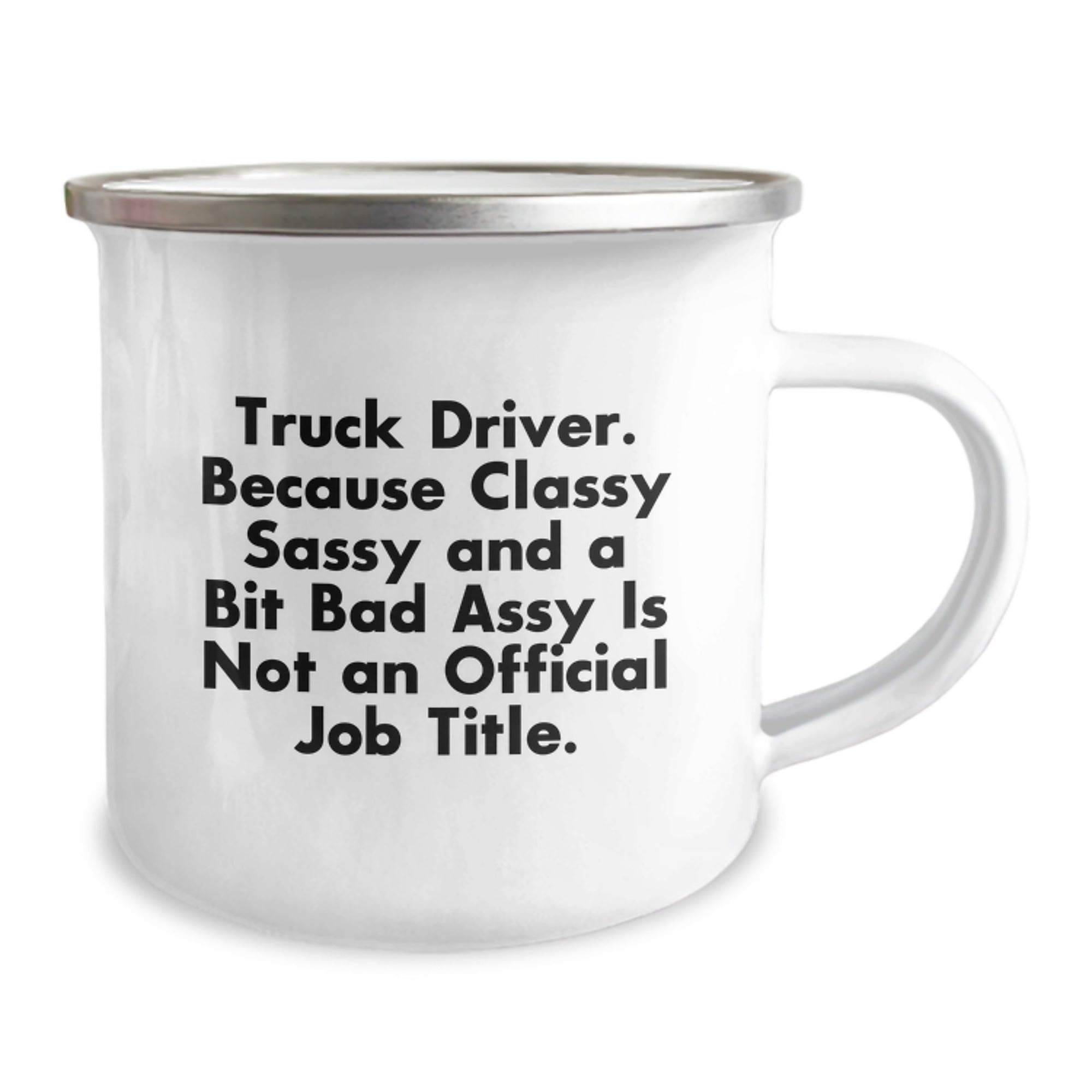 Truck Driver Gifts from Friends for Valentine's - Funny 'Classy Sassy And A Bit Fearlessy' Camping Mug, Perfect for Truckers, 12 oz Stainless Steel with Enamel Finish - Image 2