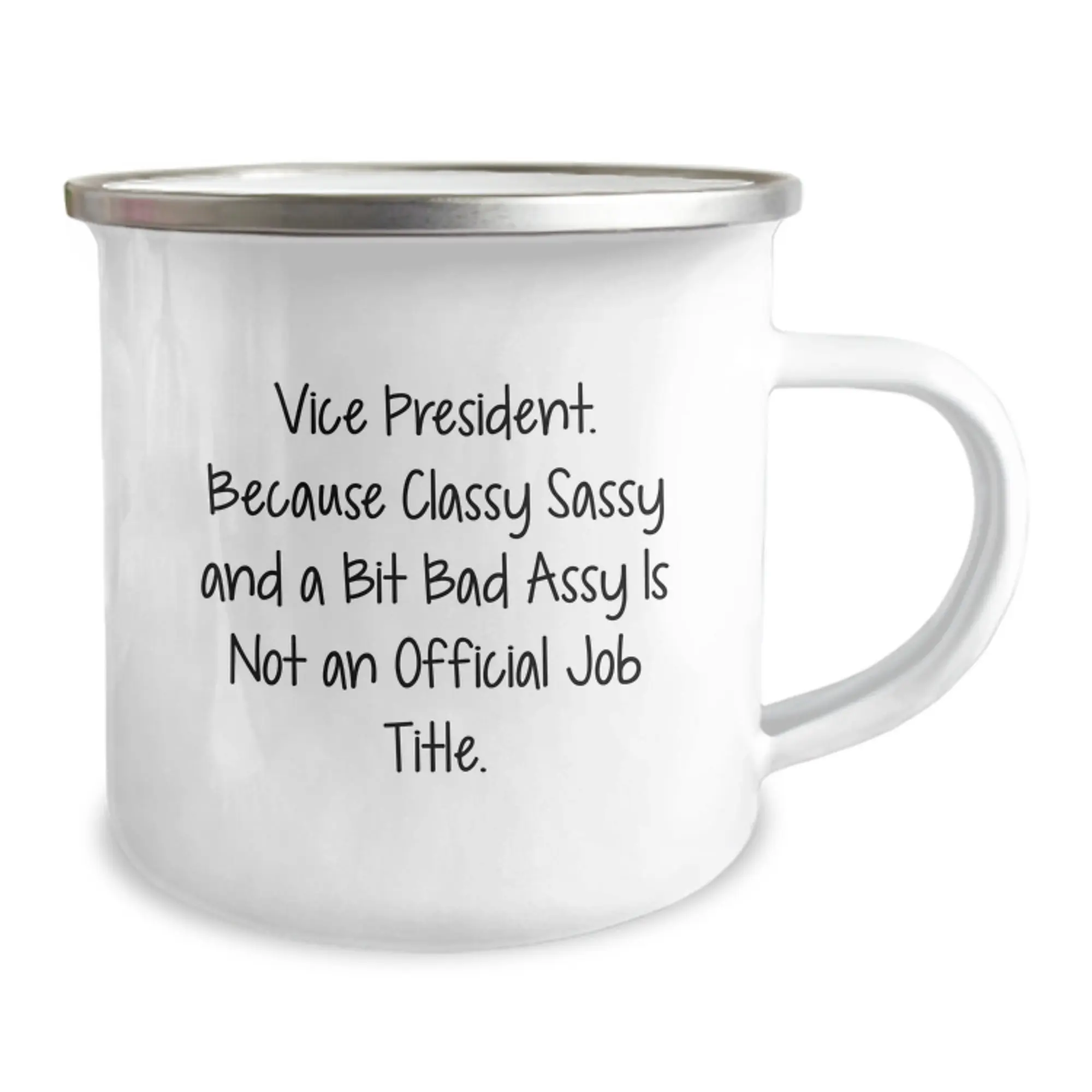 Funny Vice President Gifts from Friends, Unique Graduation Celebration for Vice President, Camping Mug with 'Vice President. Because Classy Sassy And A Bit Fearlessy Is Not An Official Job Title.' - Image 2