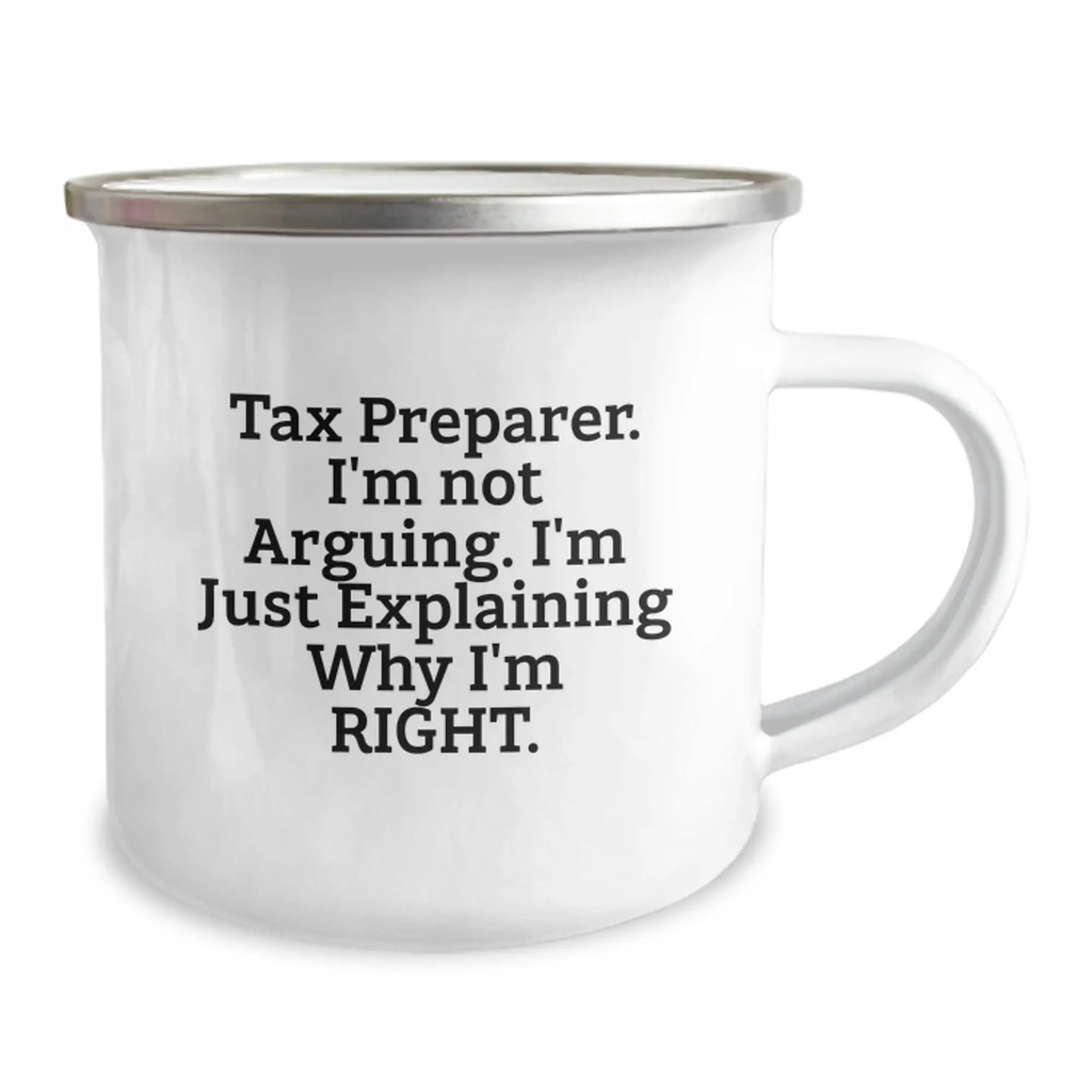 Funny Tax Preparer Gifts from Friends, Men, or Women for Tax Preparer, Camping Mug, Funny Quote 'I'm Not Arguing, I'm Just Explaining Why I'm Right', Perfect Graduation Unique Gifts for Tax Preparer - Image 2
