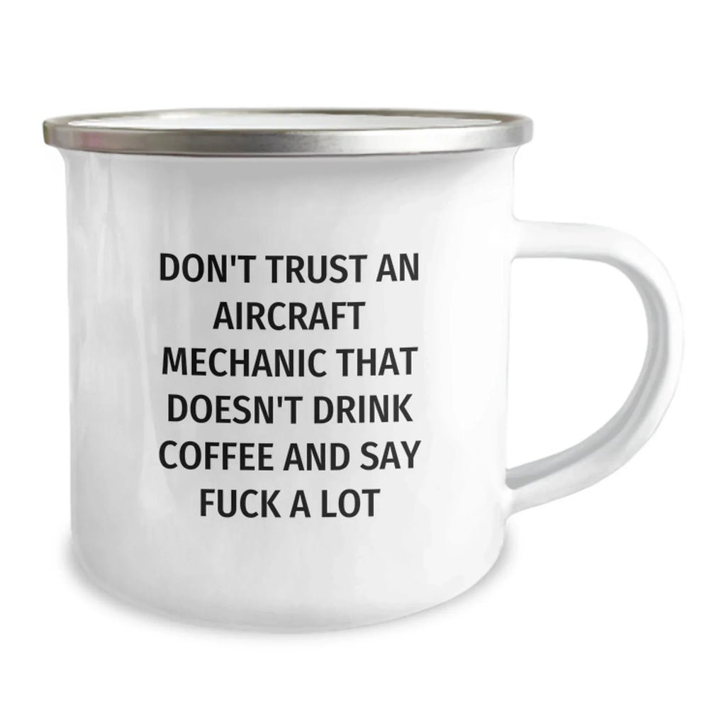 Funny Aircraft Mechanic Gifts for Men - 'Don't Trust An Aircraft Mechanic That Doesn't Drink Coffee', Unique Camping Mug, Christmas Unique Gifts from Friends