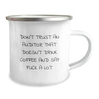 Funny Auditor Gifts from Friends for Men, 'Don't Trust An Auditor That Doesn't Drink Coffee And Say F--k A Lot', Stainless Steel Camping Mug for Christmas Unique Gifts
