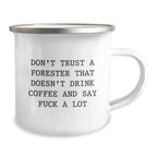 Funny Forester Gifts, Christmas Unique Gifts from Friends to Forester, Camping Mug, Perfect for Coffee Lovers, Don't Trust A Forester That Doesn't Drink Coffee