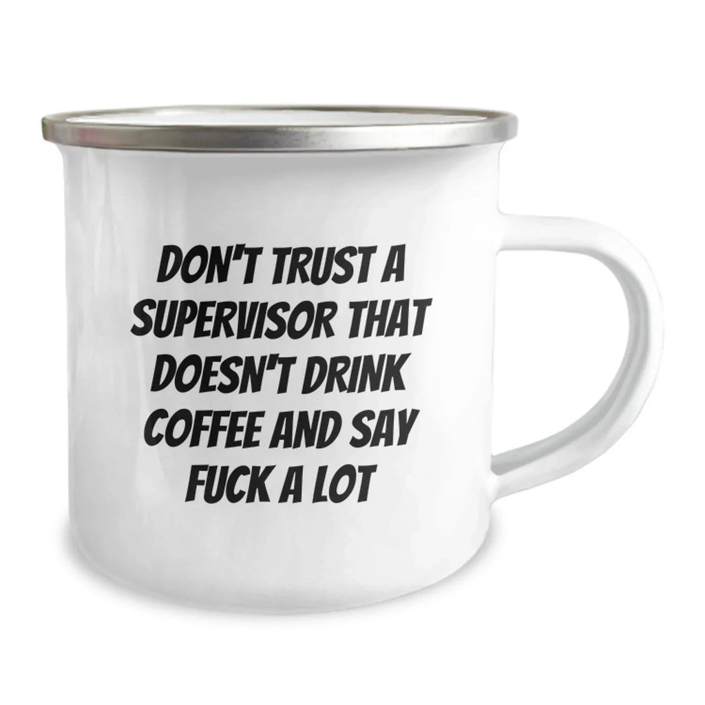 Funny Supervisor Gifts for Men - 'Don't Trust A Supervisor That Doesn't Drink Coffee And Say F--k A Lot' Christmas Unique Gifts from Boss to Team Member, Camping Mug