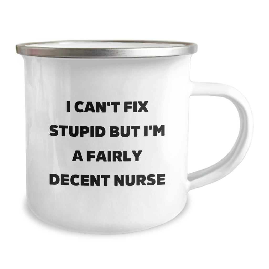 Nurse Gift for Him - I Can't Fix Stupid Nurse Keepsake Camping Mug - Image 2