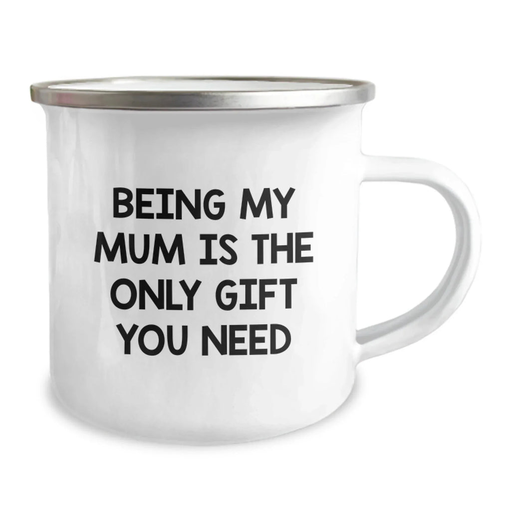 Funny Mum Camping Mug - Gifts from Family, For Mum, Being My Mum Is The Only Gift You Need, Perfect Christmas Unique Gifts