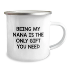 Funny Nana Gifts from Family for Graduation Unique Nana Camping Mugs - 'Being My Nana Is The Only Gift You Need' - Image 2