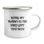 Unique Gifts from Family for Nanny, Funny Camping Mug, Being My Nanny Is The Only Gift You Need, Perfect Graduation Unique Gifts - Image 2