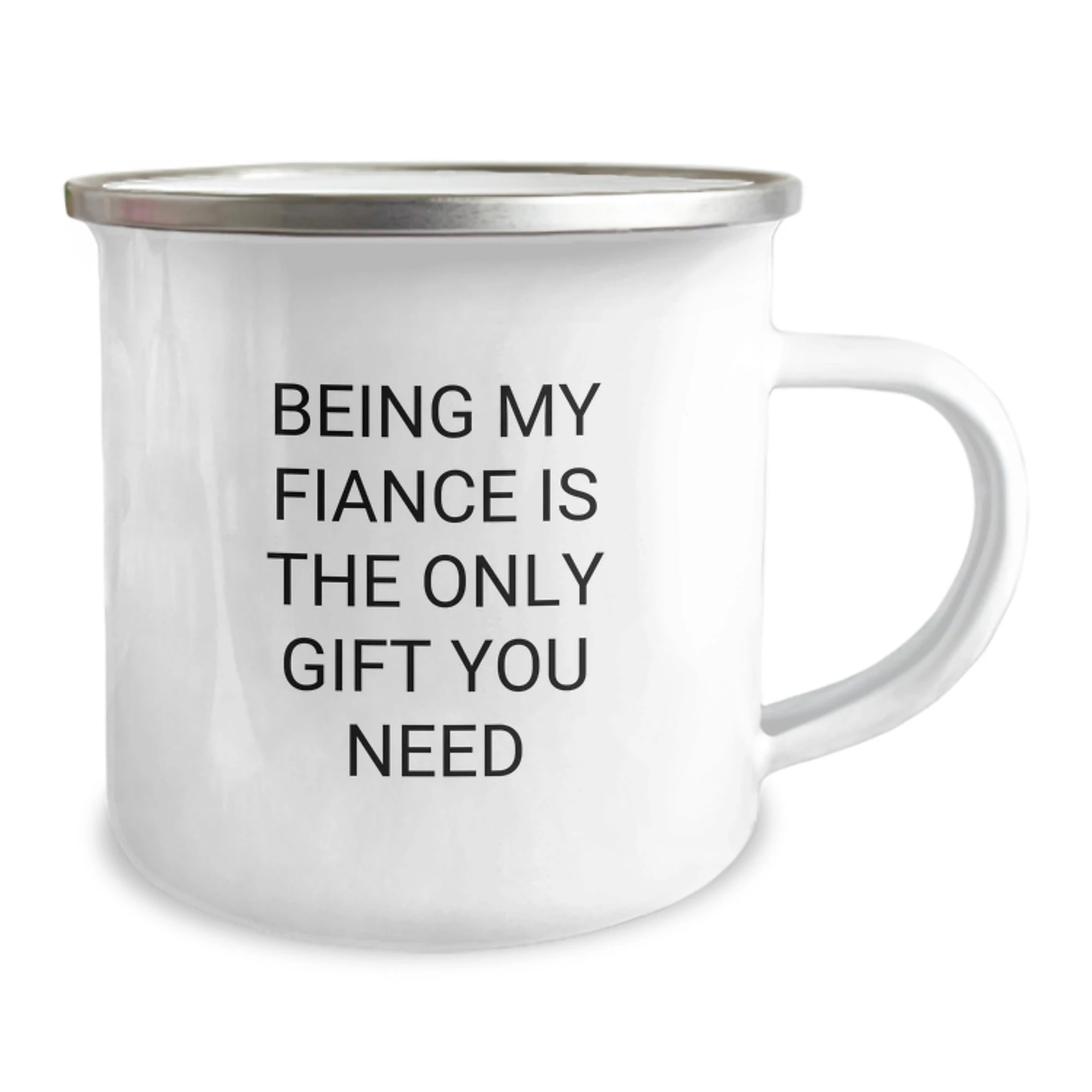 Funny Fiance Gifts from Men to Women - Being My Fiance Is The Only Gift You Need, Unique Christmas Memorable Presents for Fiance, Camping Mug for Couples