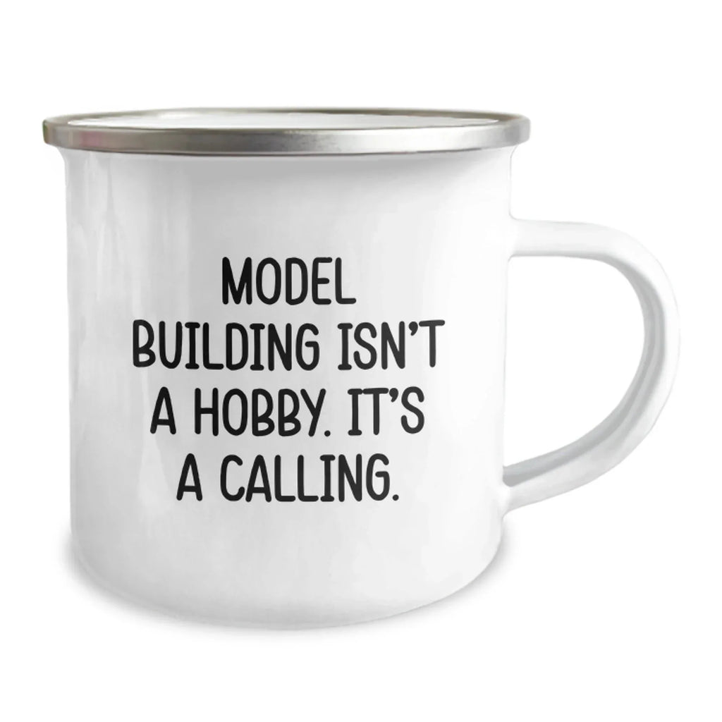 Funny Model Building Gifts for Men from Friends, 'Model Building Isn't A Hobby. It's A Calling.' Enamel Camping Mug for Graduation