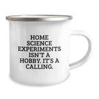Funny Home Science Experiments Gifts for Men - Camping Mug for Coffee Lovers - Home Science Experiments Isn't A Hobby Its A Calling Christmas Unique Gifts from Friends and Family