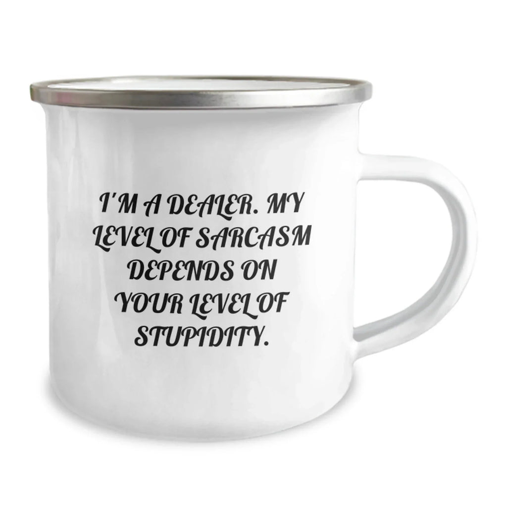 Funny Dealer Gifts for Men - Camping Mug with Inspirational Sarcasm Quote, Gifts from Friends to Family, Christmas Unique Presents