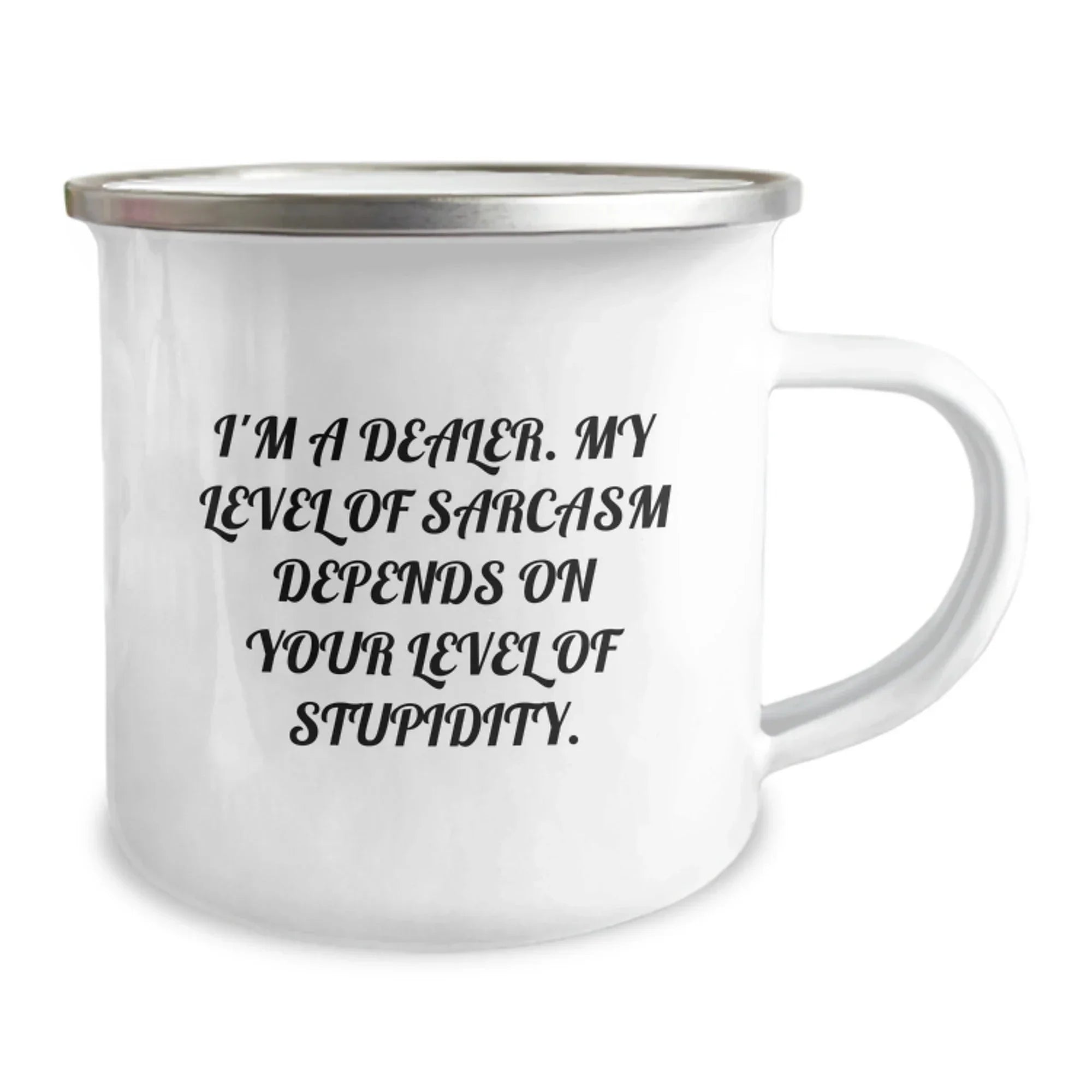 Funny Dealer Gifts for Men - Camping Mug with Inspirational Sarcasm Quote, Gifts from Friends to Family, Christmas Unique Presents
