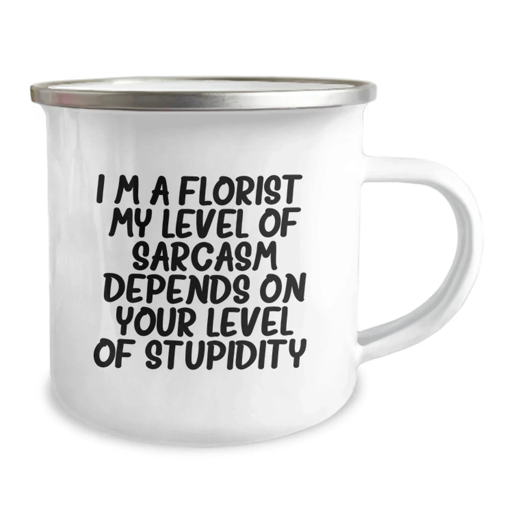 Funny Florist Gifts from Friends Christmas Unique Presents for Men Women Camping Mug with Sarcasm Quote