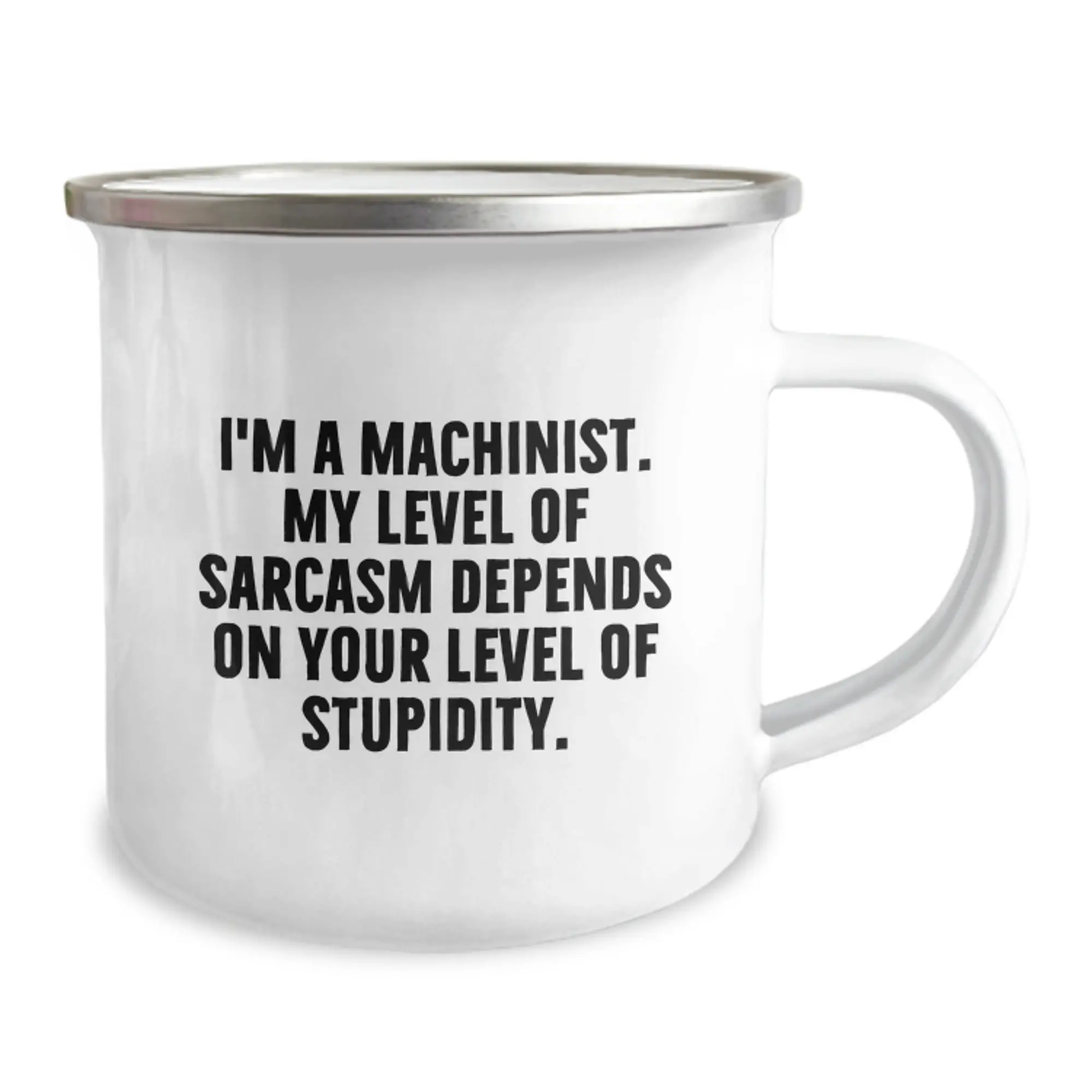 Funny Machinist Gifts from Men to Friends - I'm A Machinist, My Level Of Sarcasm Depends On Your Level Of Stupidity Ceramic Camping Mug for Graduation Unique Gifts - Image 2