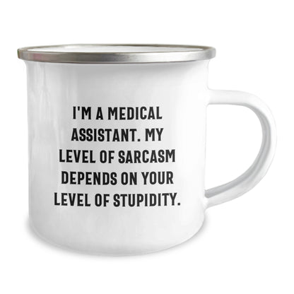 Funny Medical Assistant Gifts, Unique Christmas Unique Gifts for Men from Friends, 'I'm A Medical Assistant. My Level Of Sarcasm Depends On Your Level Of Stupidity.' Camping Mug - Image 2