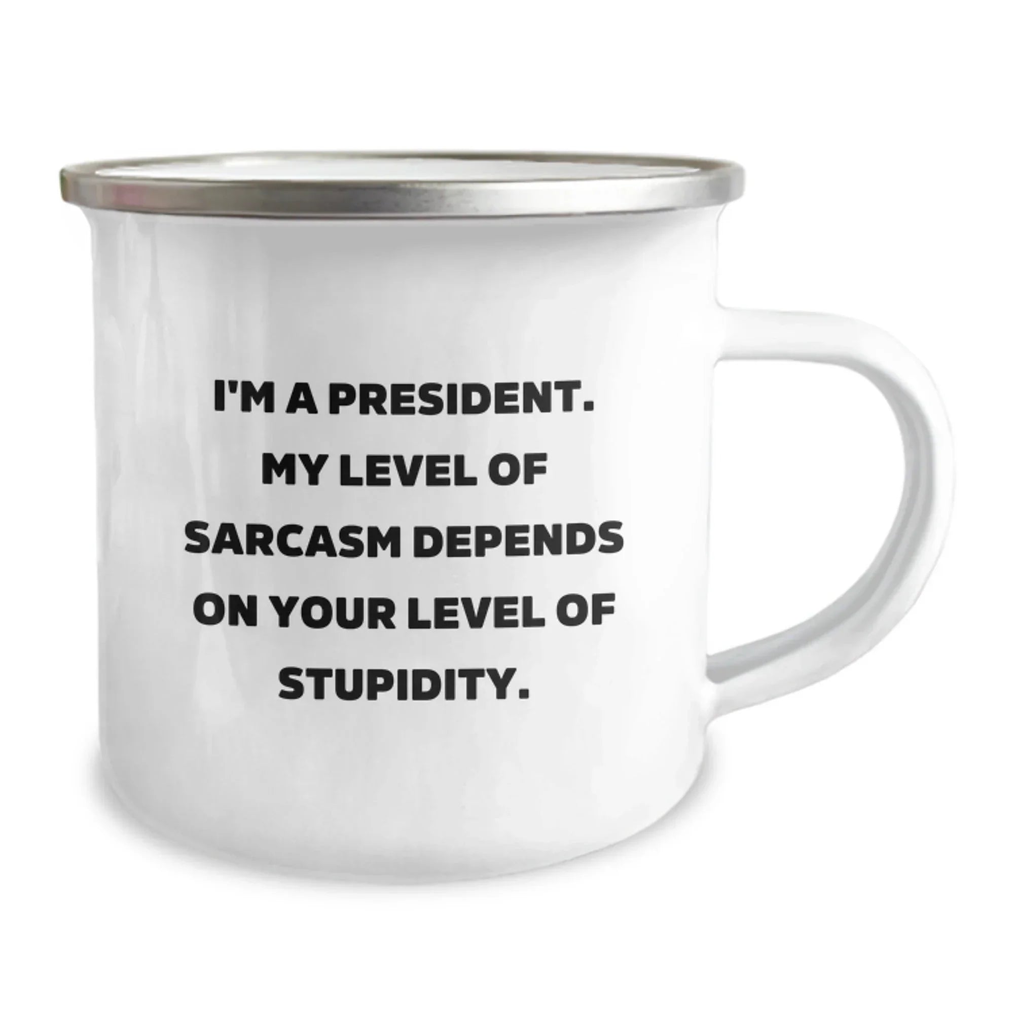 Funny President Gifts for Men, President Camping Mug with Sarcasm Quote, Gifts from Friends, Unique Christmas Unique Gifts