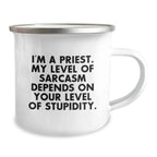 Funny Priest Gifts from Men to Priest on Christmas Unique Gifts, Camping Mug for Men, I'm A Priest. My Level Of Sarcasm Depends On Your Level Of Stupidity.