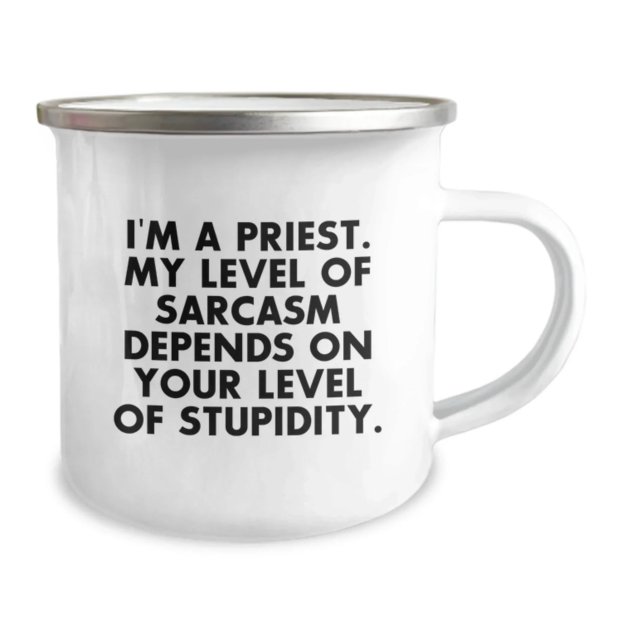 Funny Priest Gifts from Men to Priest on Christmas Unique Gifts, Camping Mug for Men, I'm A Priest. My Level Of Sarcasm Depends On Your Level Of Stupidity.