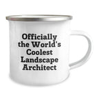Funny Landscape Architect Camping Mug Gifts from Men to Friends, Christmas Unique Gifts for Landscape Architect, Officially The World's Coolest Landscape Architect Quote