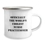 Funny Nurse Practitioner Camping Mugs Gifts for Men from Women - Officially The World's Coolest Nurse Practitioner Christmas Unique Gifts