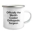 Funny Orthopedic Surgeon Gifts for Men from Friends - Officially The World's Coolest Orthopedic Surgeon Camping Mug