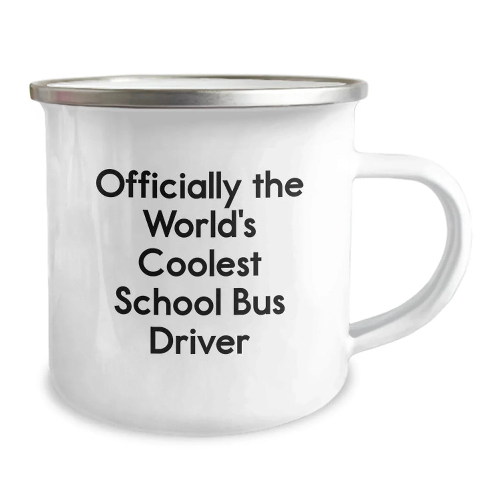 Funny School Bus Driver Gifts from Friends to Celebrate Graduation with Officially The World's Coolest School Bus Driver Camping Mug